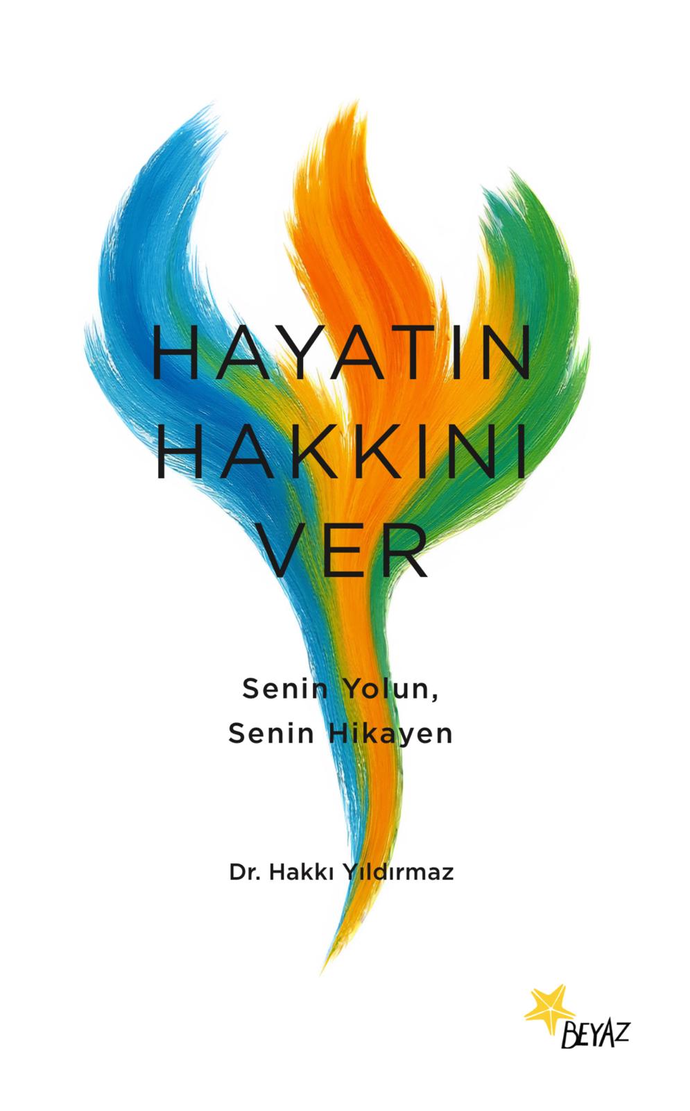 Hayatın Hakkını Ver — Senin Yolun, Senin Hikayen kitabının kapağı